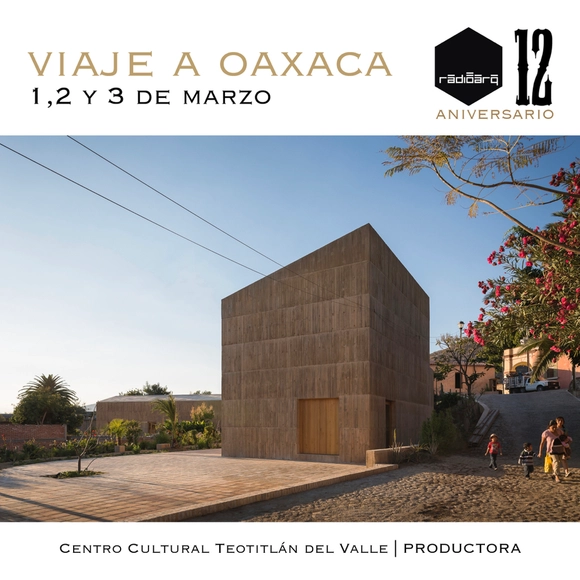 12 años radioarq - Viaje a Oaxaca - Imagen Principal