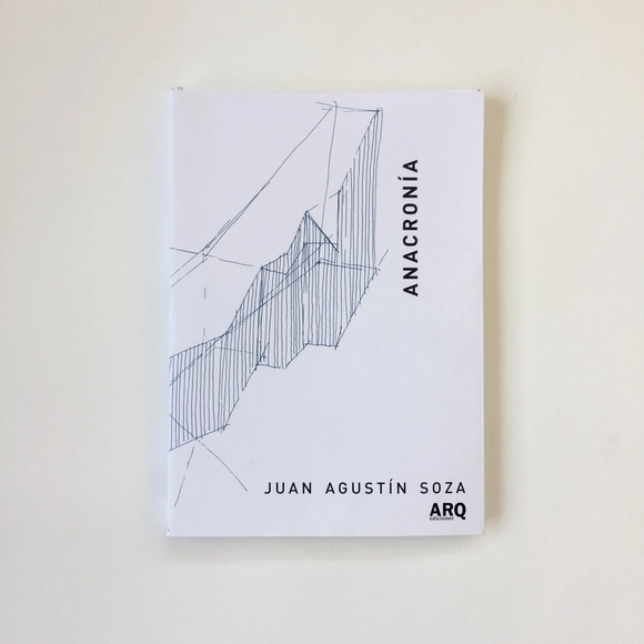 "Anacronía" por Juan Agustín Soza / Ediciones ARQ - Imagen Principal