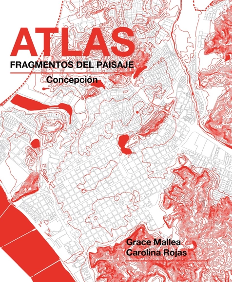 ATLAS. Fragmentos del Paisaje. Concepción - Planificación Urbana Y De Territorio