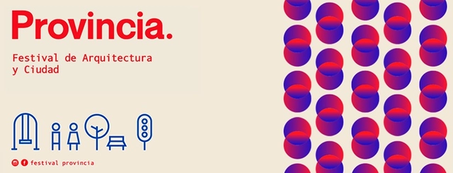 Festival de Arquitectura y Ciudad PROVINCIA 2019 - Imagen Principal