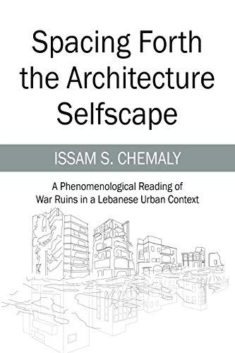 Spacing Forth the Architecture Selfscape: A Phenomenological Reading of War Ruins in a Lebanese Urban Context - Urban & Land Use Planning