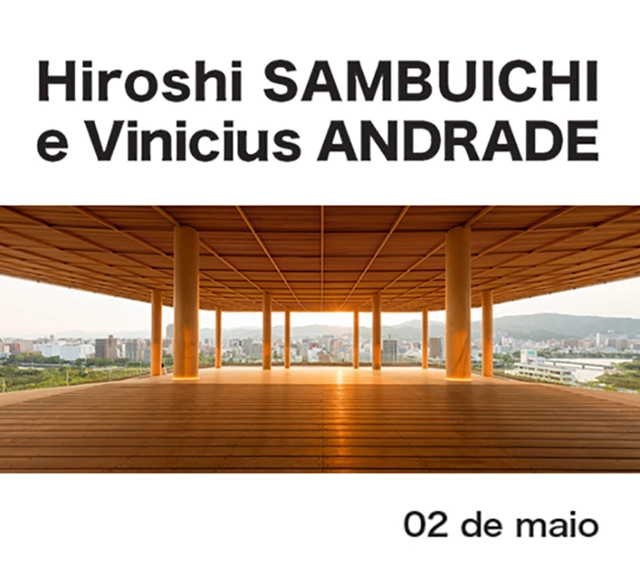 “Projetando Instituições Culturais: desafios contemporâneos” com arquitetos japoneses e brasileiros - Imagem de Destaque
