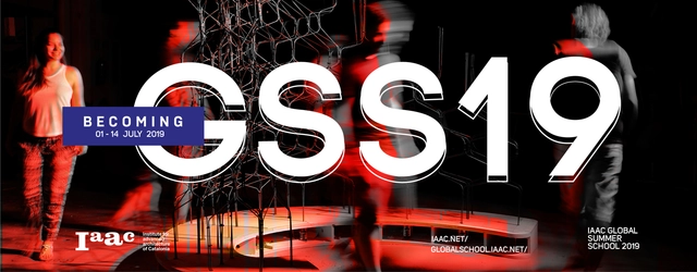 IAAC Global Summer School 2019 (GSS19) - Becoming | Applications Open! - Featured Image