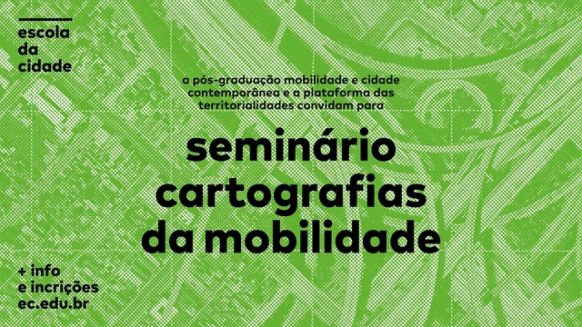 PÓS-GRADUAÇÃO DA ESCOLA DA CIDADE PROMOVE SEMINÁRIO ‘CARTOGRAFIAS DA MOBILIDADE’ - Imagem de Destaque