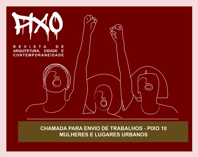 Chamada para envio de trabalhos da Revista PIXO 10 - Mulheres e Lugares Urbanos. - Imagem de Destaque