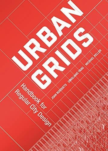 Urban Grids: Handbook for Regular City Design - Urban & Land Use Planning