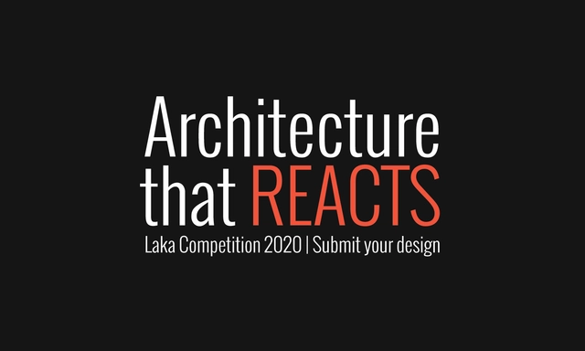 Laka Competition 2020: ‘Architecture that Reacts’ - Featured Image