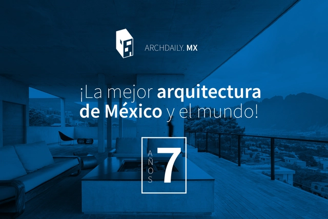 ArchDaily México cumple 7 años y estas son las novedades del sitio - Imagen Principal