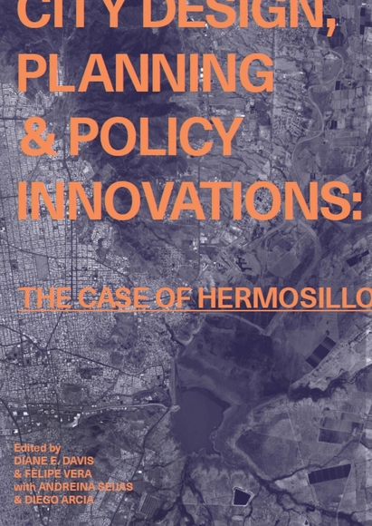 City Design, Planning & Policy Innovations: The Case of Hermosillo - Urban & Land Use Planning