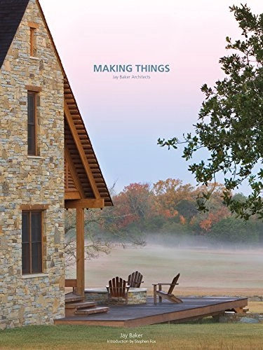 Making Things: Jay Baker Architects - Individual Architects & Firms