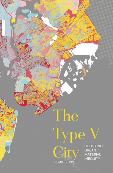 The Type V City: Codifying Urban Material Inequity - Featured Image