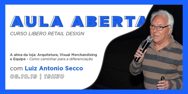 Aula Aberta de Retail Design | A Alma da Loja: Arquitetura, Visual Merchandising e Equipe - Como caminhar para a diferenciação - Imagem de Destaque