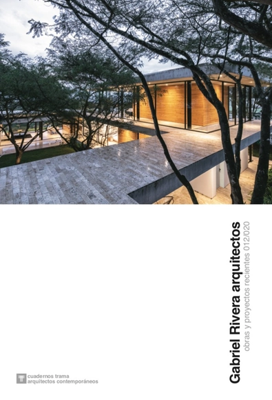 Cuadernos Trama / Arquitectos Contemporáneos 1. Gabriel Rivera Arquitectos. Obras y Proyectos recientes 012/020 - Paisaje