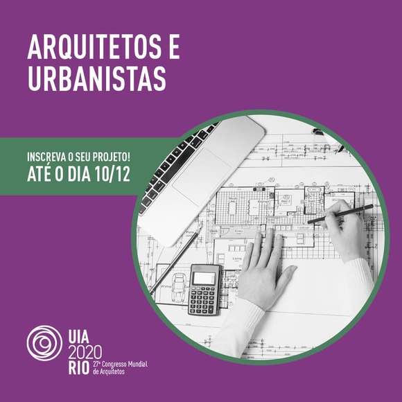 Arquitetos e urbanistas, enviem seus projetos ao UIA2020RIO! - Imagem de Destaque