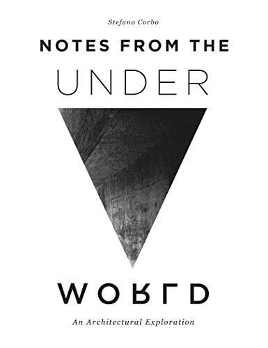 Notes from the Underworld: An Architectural Exploration - History