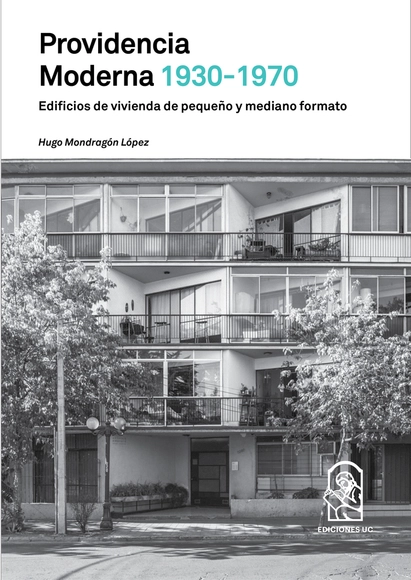Providencia moderna 1930- 1970. Edificios de vivienda de pequeño y mediano formato - Planificación Urbana Y De Territorio