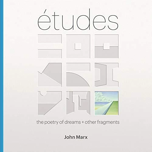 Etudes: The Poetry of Dreams + Other Fragments - Landscape