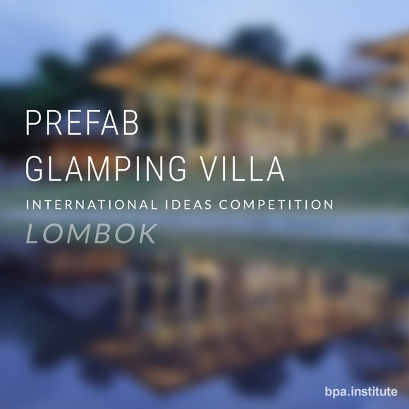 Call for Entries: Prefab Glamping Villa for Moto GP Lombok 2021 - Featured Image