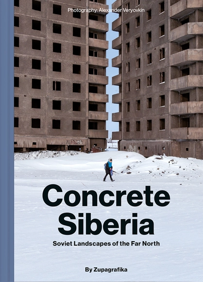 Concrete Siberia: Soviet Landscapes of the Far North - Residential