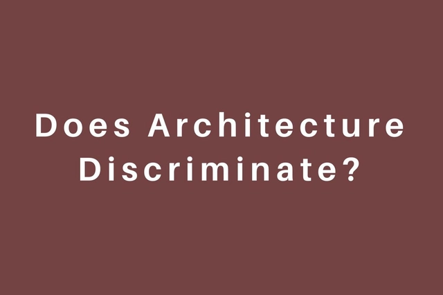 Open Call: Does Architecture Discriminate? - Featured Image