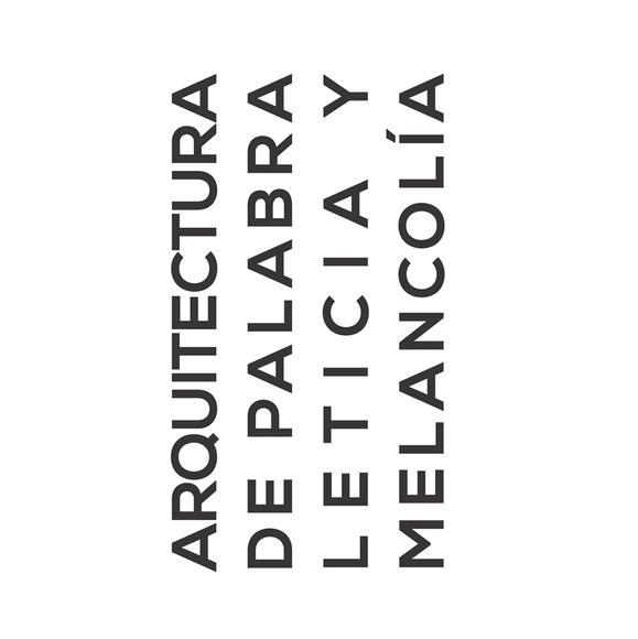Arquitectura de palabra: leticia y melancolía - Imagen Principal