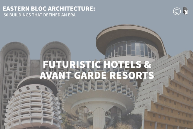 Eastern Bloc Architecture: Futuristic Hotels and Avant-Garde Resorts - Featured Image