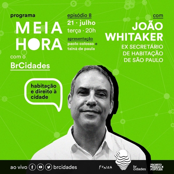 Programa Meia Hora com o BrCidades convida João Whitaker - Imagem de Destaque