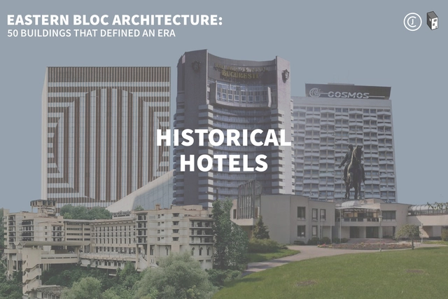 Eastern Bloc Architecture: Historic Hotels - Featured Image