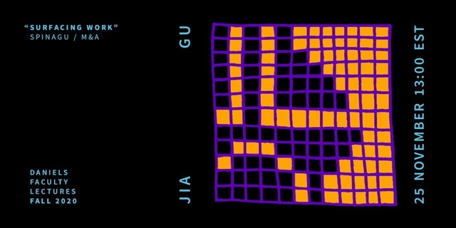 Daniels Faculty Lectures Fall 2020: Jia Gu—"Surfacing Work" - Featured Image