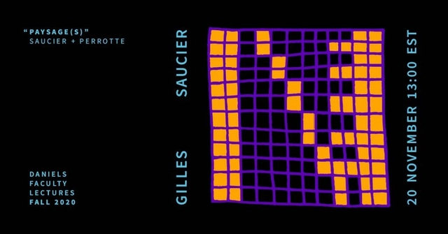 Daniels Faculty Lectures Fall 2020: Gilles Saucier— "Paysage(s)" - Featured Image