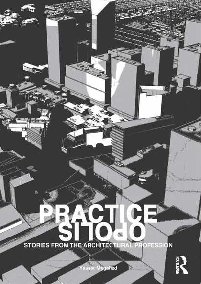 Practiceopolis: Stories from the Architectural Profession - Project Planning & Management
