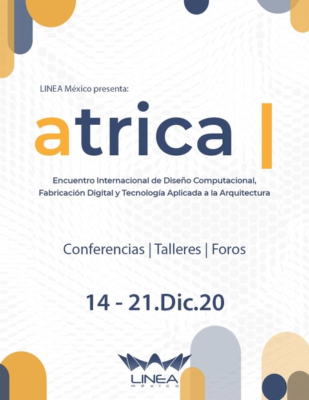 ATRICA: Encuentro Internacional de Diseño Computacional, Fabricación Digital y Tecnología Aplicada a la Arquitectura - Imagen Principal
