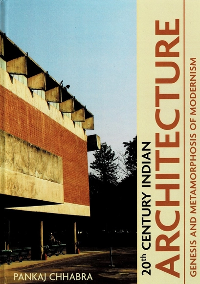 20th CENTURY INDIAN ARCHITECTURE: Genesis and Metamorphosis of Modernism - History
