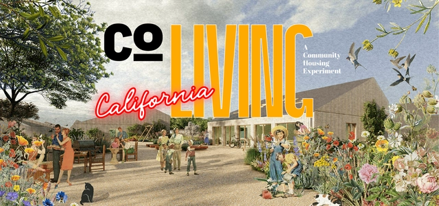 Open Call: Co-Living California: A Community Housing Experiment - Featured Image