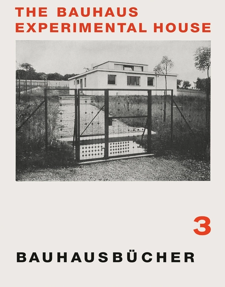 A Bauhaus Experimental House Bauhausbücher 3 - History