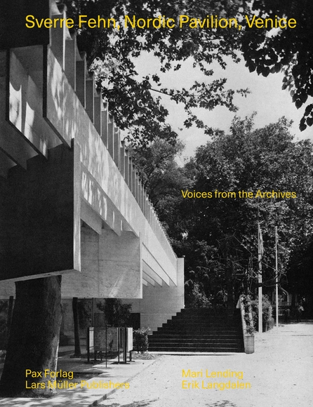 Sverre Fehn, Nordic Pavilion, Venice. Voices from the Archives - Individual Architects & Firms