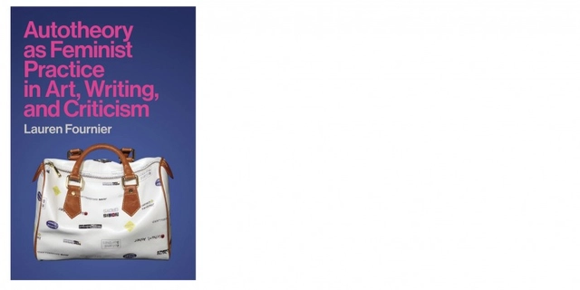 "Autotheory as Feminist Practice" Lauren Fournier & Pamila Matharu in Conversation - Featured Image