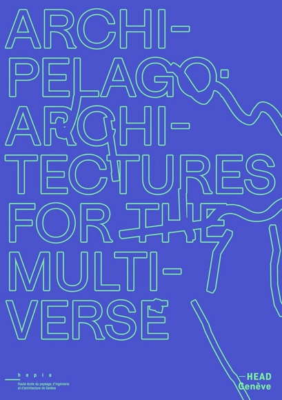 ARCHIPELAGO: ARCHITECTURES FOR THE MULTIVERSE - Featured Image