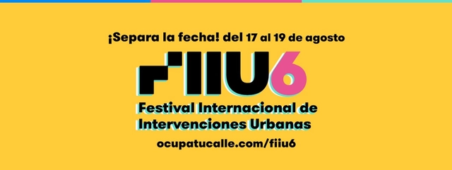 VI Festival Internacional de Intervenciones Urbanas FIIU6 - Imagen Principal