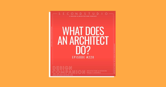 The Second Studio Podcast on What Architects Do - Featured Image