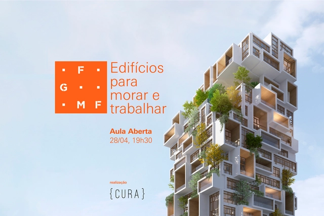 O {CURA} convida o FGMF para Aula Aberta sobre edifícios para morar e trabalhar - Imagem de Destaque