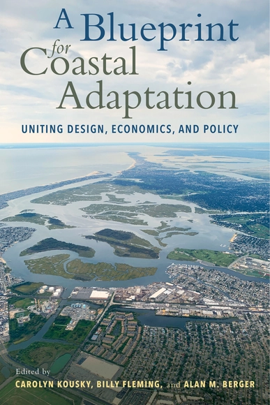 A Blueprint for Coastal Adaptation: Uniting Design, Economics, and Policy - Urban & Land Use Planning
