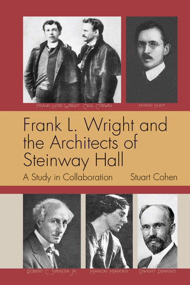 Frank L. Wright and the Architects of Steinway Hall: A Study in Collaboration - History