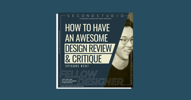 The Second Studio Podcast: Tips for Having a Great Design Review and Critique - Featured Image