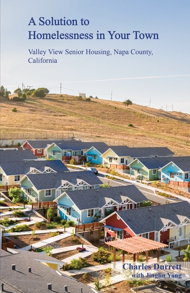 A Solution to Homelessness in your Town: Valley View Senior Housing, Napa County, California - Urban & Land Use Planning