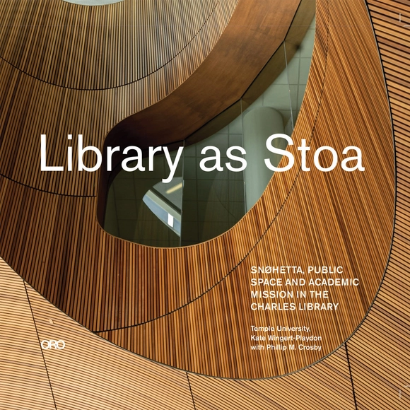 Library As Stoa: Snohetta, Public Space and Academic Mission in the Charles Library - Buildings