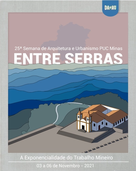 25º Semana de Arquitetura “Entre Serras: A Exponencialidade do Trabalho Mineiro” - Imagem de Destaque