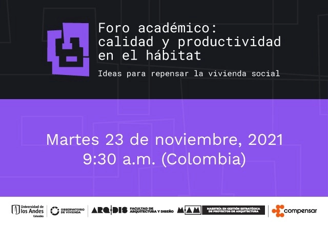 Foro académico: calidad y productividad en el hábitat. Ideas para repensar la vivienda social - Imagen Principal