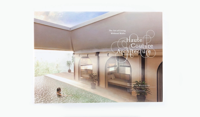 Haute Couture Architecture The Art of Living Without Walls - Interior Design