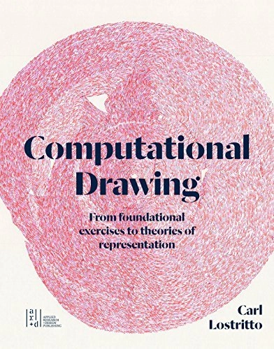 Computational Drawing: From Foundational Exercises to Theories of Representation - Drafting & Presentation